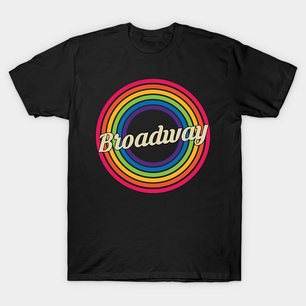 Broadway - Retro Rainbow Style T-Shirt by MaydenArt